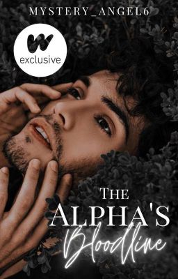 Read Stories The Alpha's Bloodline [Completed ] - TeenFic.Net