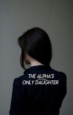 The Alpha's Only Daughter