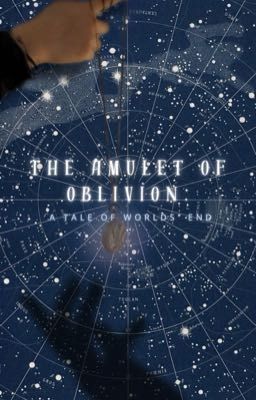 The Amulet of Oblivion: A Tale of Worlds' End