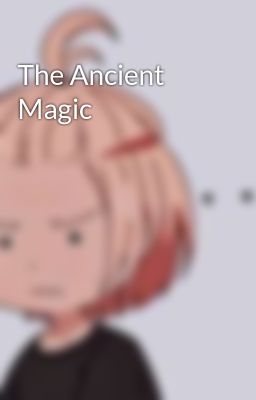 The Ancient Magic