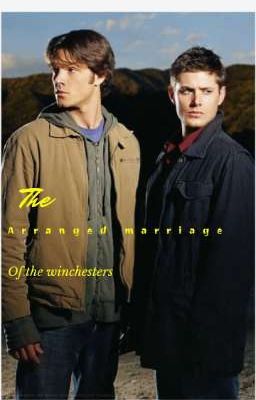 the arranged marriage of the winchesters