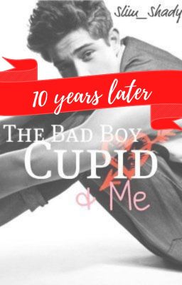 The Bad Boy, Cupid & Me: 10 Years Later