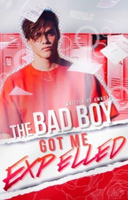 The Bad Boy Got Me Expelled