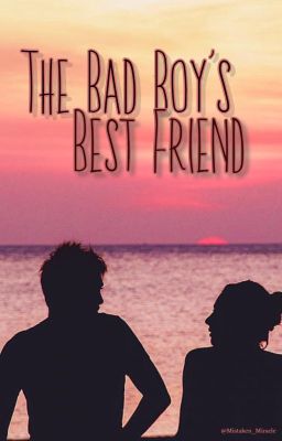 The Bad Boy's Best Friend |✓|