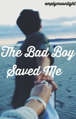 The Bad Boy Saved Me