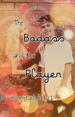 The Badass And The Player (on going)