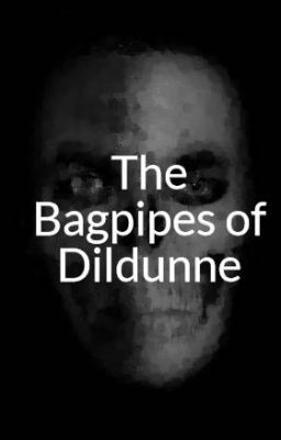 The Bagpipes of Dildunne