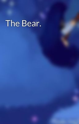 The Bear.