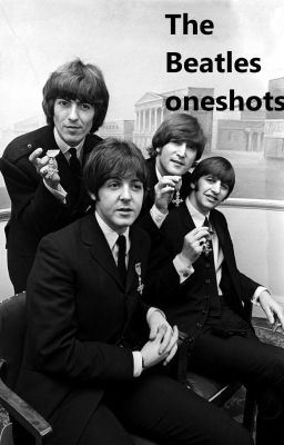 The Beatles oneshots! (platonic)