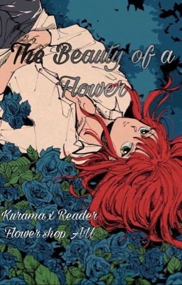 The Beauty of a Flower- Kurama x Reader