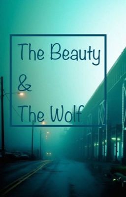 The Beauty & The Wolf