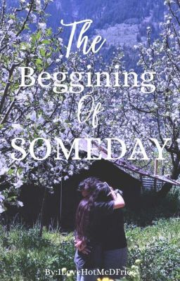 The Beginning Of Someday