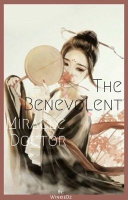 Read Stories The Benevolent Miracle Doctor [Completed] [In Progress of Editing] - TeenFic.Net