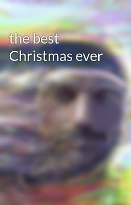 the best Christmas ever