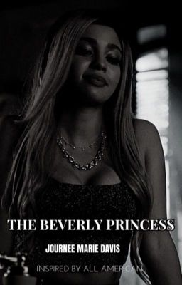 Read Stories THE BEVERLY PRINCESS | ALL AMERICAN - TeenFic.Net