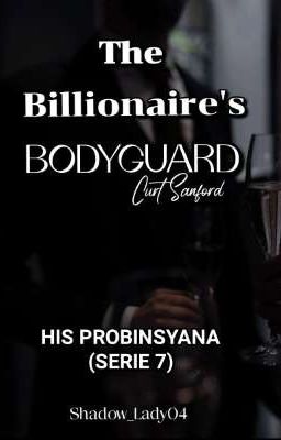 The Billionaire's Bodyguard (His Probinsyana Serie 7)