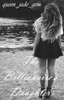 The Billionaire's Daughter [hiatus]