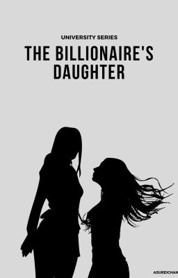 Read Stories The Billionaire's Daughter [ProfxStud • GxG] - TeenFic.Net