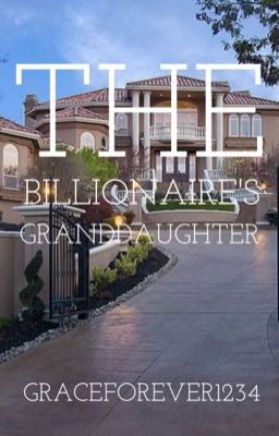 The Billionaire's Granddaughter (ON HOLD)