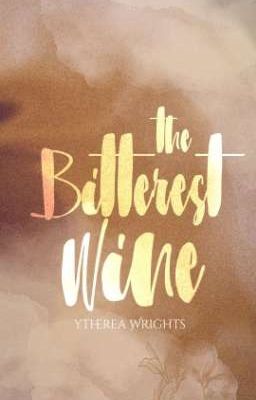 The Bitterest Wine