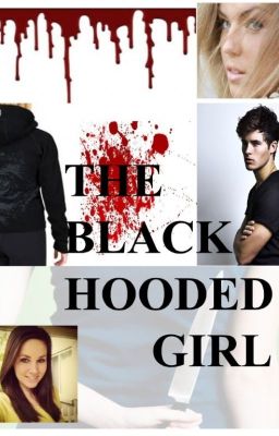 Read Stories The black-hooded girl - TeenFic.Net