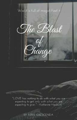 The Blast of Change