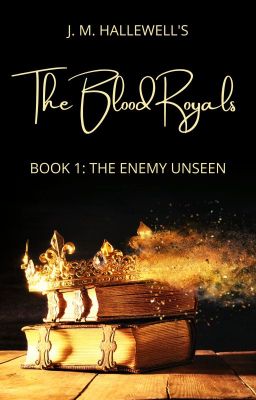 THE BLOOD ROYALS Book 1: The Enemy Unseen