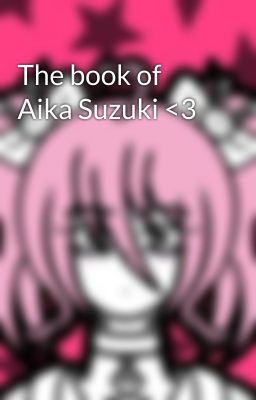 The book of Aika Suzuki <3