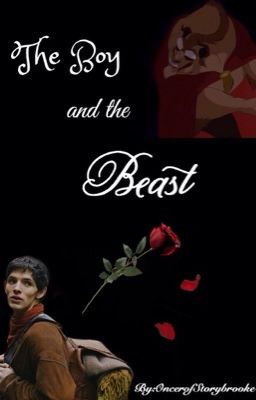 The Boy and the Beast: A Merthur Beauty and the Beast AU