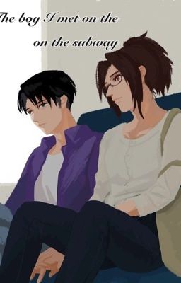 The boy I met on the subway {levihan modern AU}