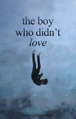 Read Stories The Boy Who Didn't Love - TeenFic.Net
