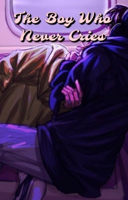 The Boy Who Never Cries | (DNF) (angst)