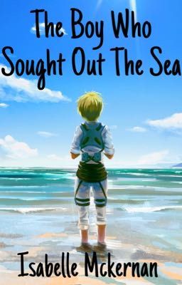 The Boy Who Sought Out The Sea