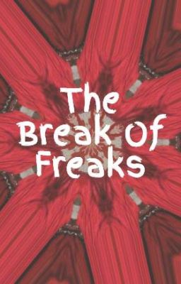 The Break Of Freaks