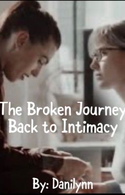 The Broken Journey Back to Intimacy 