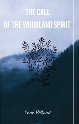 Read Stories The Call of the Woodland Spirit - TeenFic.Net