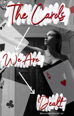 The Cards We Are Dealt (Scarlett Johansson Fanfic)