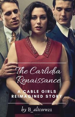 The Carlidia Renaissance- Cable Girls Reimagined (LCDC)