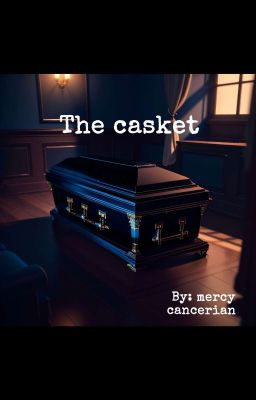 Read Stories The casket  - TeenFic.Net