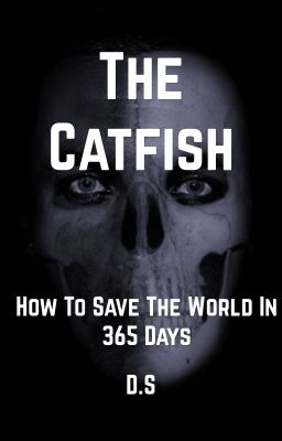 The Catfish-How to save the world in 365 days