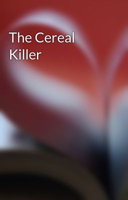 The Cereal Killer