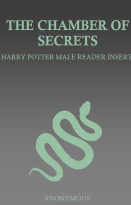 The Chamber of Secrets - Harry Potter Male Reader Insert