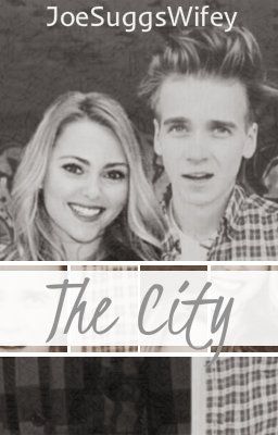 The City (Joe Sugg/ ThatcherJoe Fanfiction)