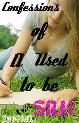 The confessions of a used to be slut