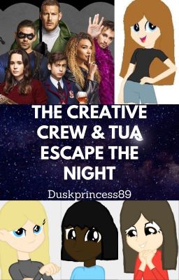 The Creative Crew & TUA (Based on Escape The Night)