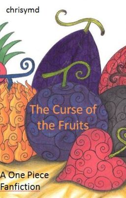 The Curse of the Fruits (A One Piece Fanfiction)