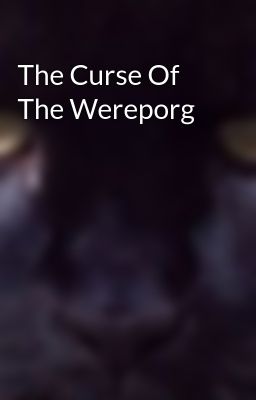 The Curse Of The Wereporg
