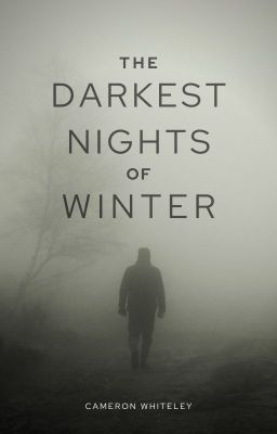 The Darkest Nights Of Winter