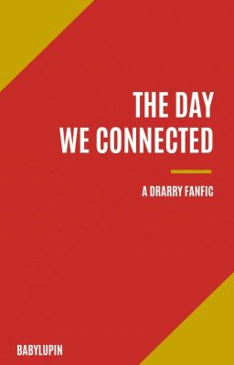 the day we connected // drarry