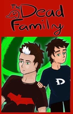 The Dead family (DCxDanny phantom)